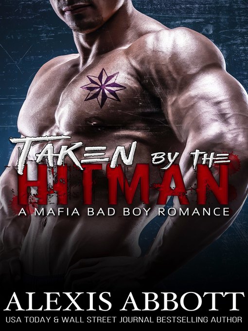 Title details for Taken by the Hitman by Alexis Abbott - Available